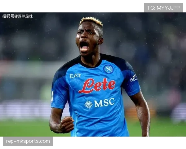 奥斯梅恩技术特点拆解 粗糙质疑是否符合其赛场真实表现