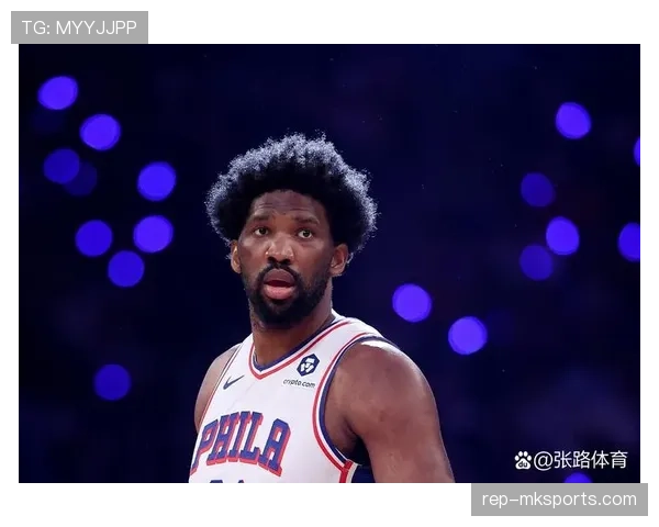 恩比德低位单打效率领跑联盟，改变76人进攻结构